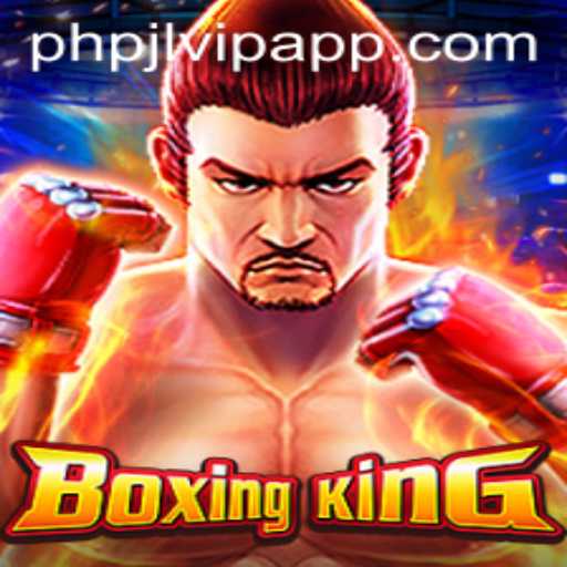 Unveiling the Thrill of BoxingKing: A Comprehensive Guide to the Game Dynamics and PHPJL.VIP