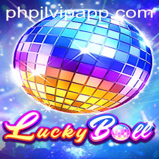 Introducing LuckyBall: The Exciting New Sensation from PHPJL.VIP