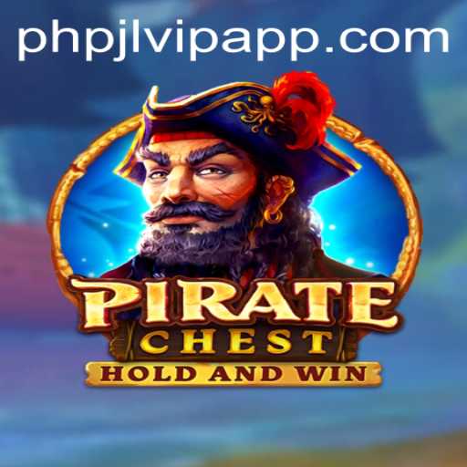 PirateChest: Unveiling the Excitement Behind PHPJL.VIP's Latest Game Phenomenon