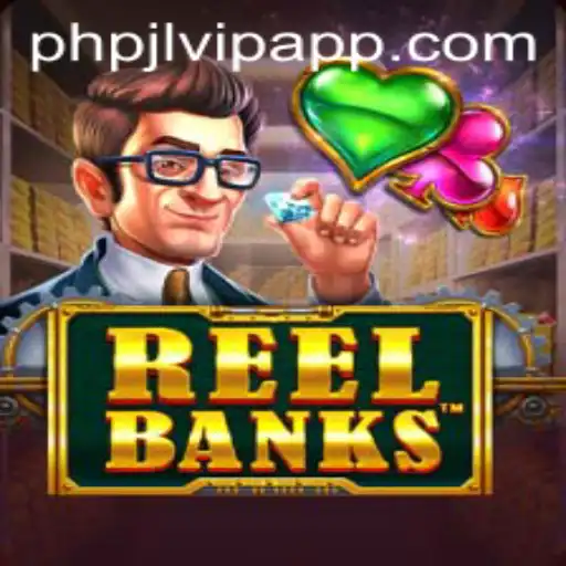ReelBanks: Your Gateway to Virtual Thrills in the World of PHPJL.VIP